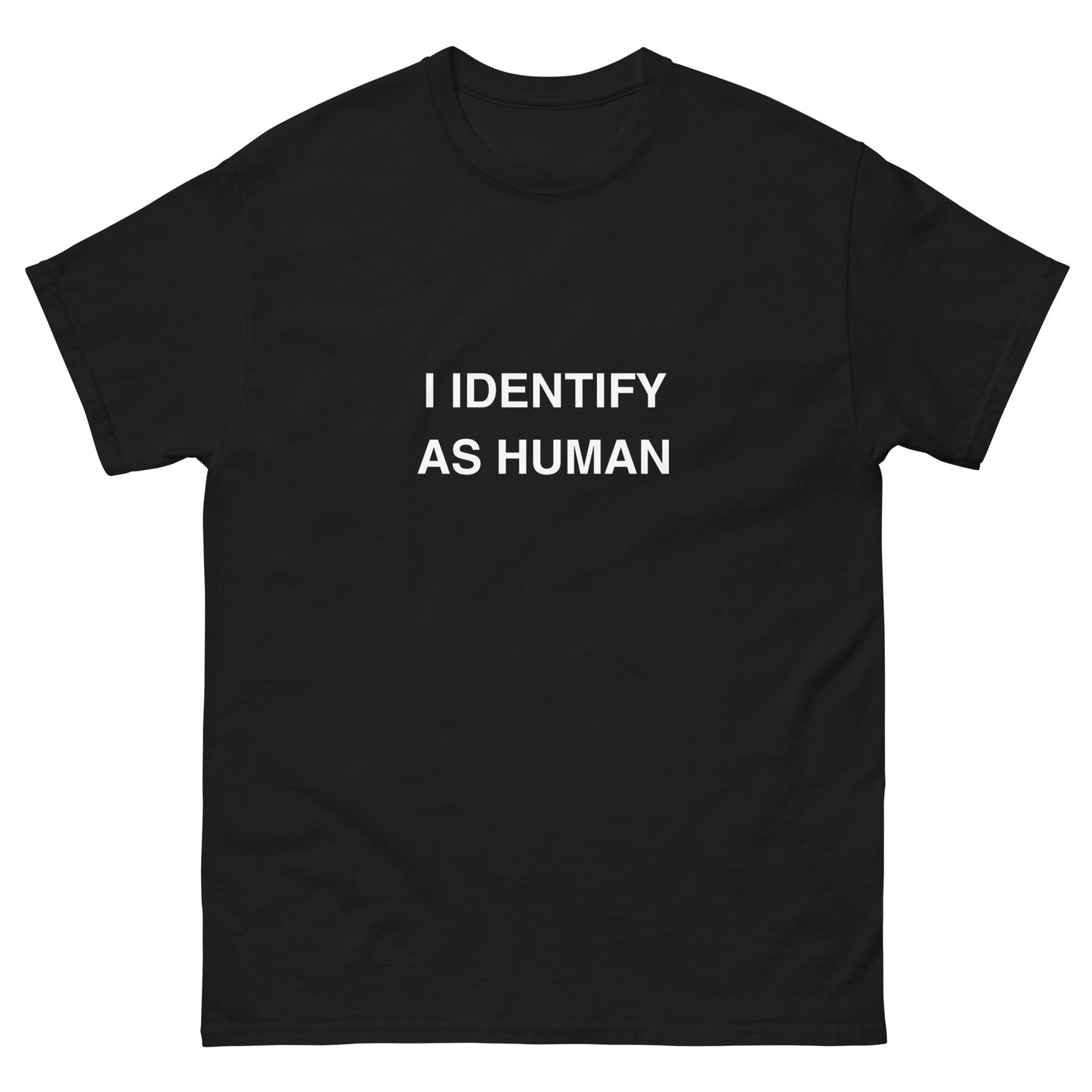 I IDENTIFY AS HUMAN Tee